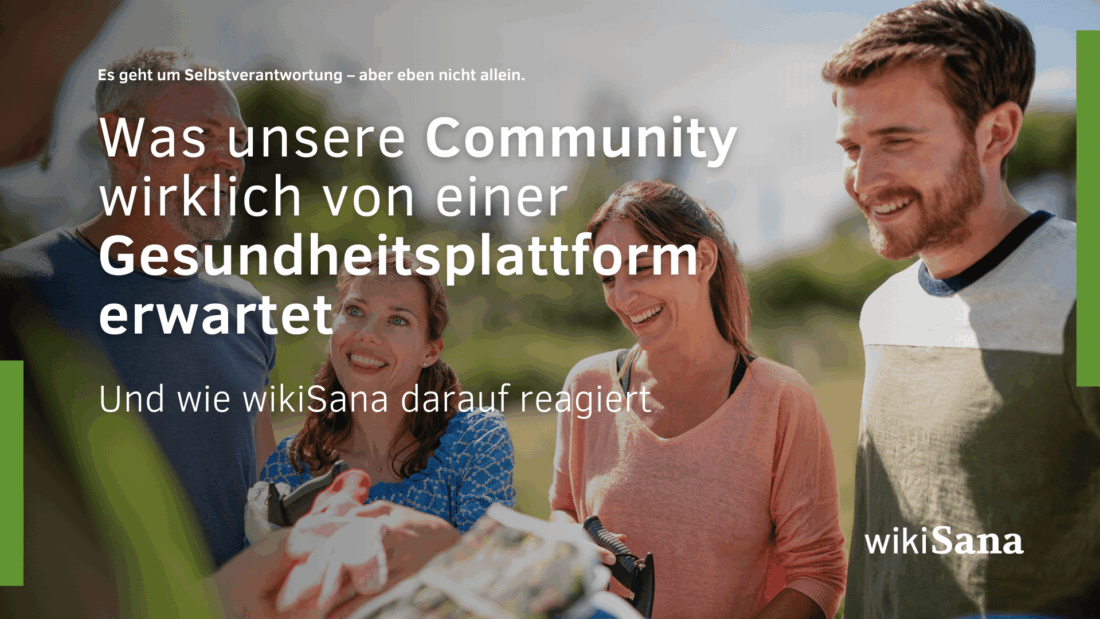 Was unsere Community wirklich von einer Gesundheitsplattform erwartet – und wie wikiSana darauf reagiert
