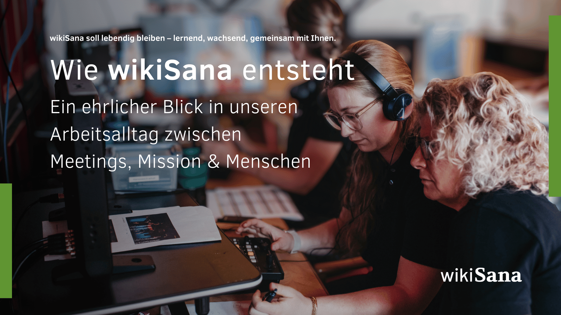 Wie wikiSana entsteht – ein ehrlicher Blick in unseren Arbeitsalltag zwischen Meetings, Mission und Menschen