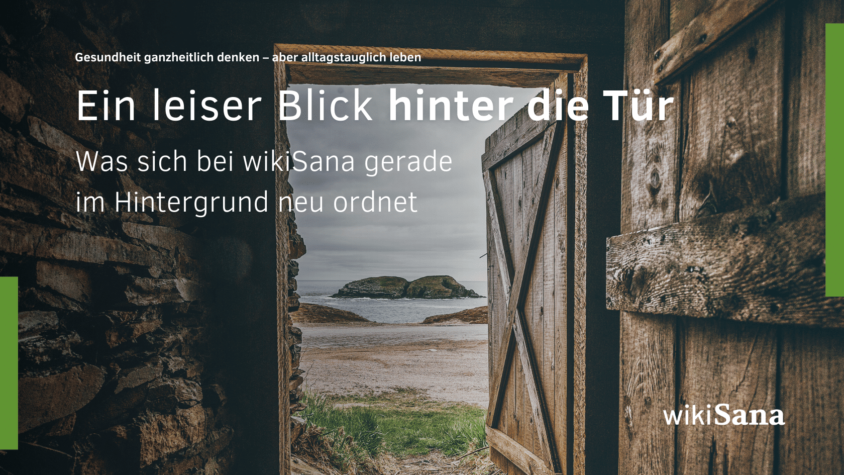 Ein leiser Blick hinter die Tür – Was sich bei wikiSana gerade im Hintergrund neu ordnet