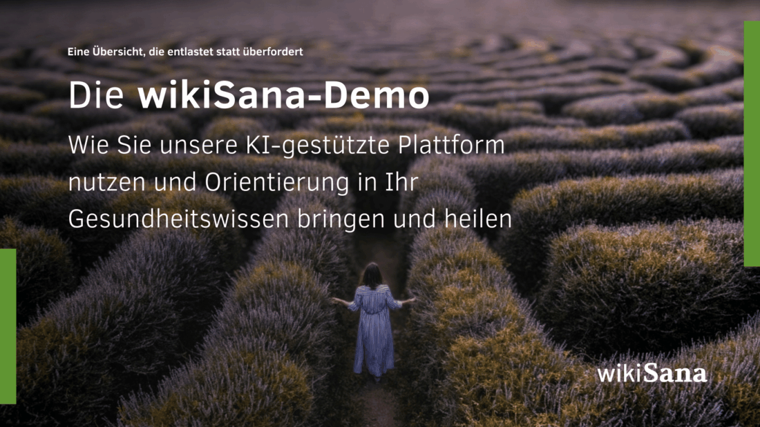 Die wikiSana-Demo Wie Sie unsere KI-gestützte Plattform nutzen und Orientierung in Ihr Gesundheitswissen bringen und heilen